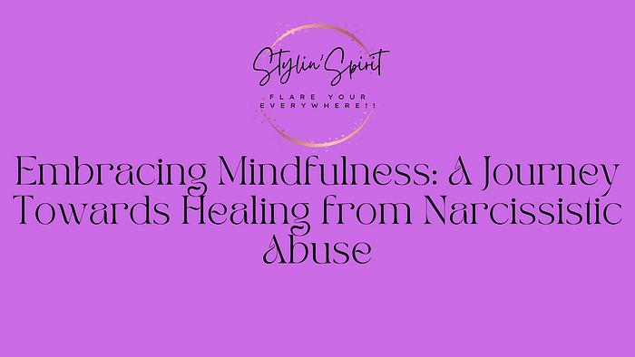 Mindfulness and Healing from Narcissistic Abuse